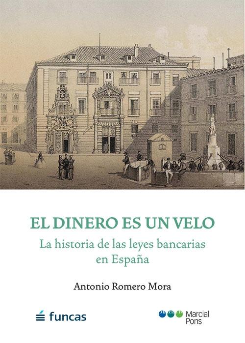 El dinero es un velo "La historia de las leyes bancarias en España"