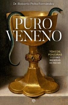Puro veneno "Toxicos, ponzoñas y otras maneras de matar" Puro veneno "Toxicos, ponzoñas y otras maneras de matar"