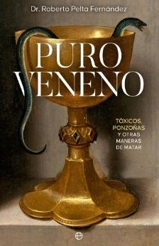 Puro veneno "Toxicos, ponzoñas y otras maneras de matar"