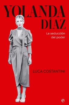 Yolanda Díaz "La seducción del poder" Yolanda Díaz "La seducción del poder"