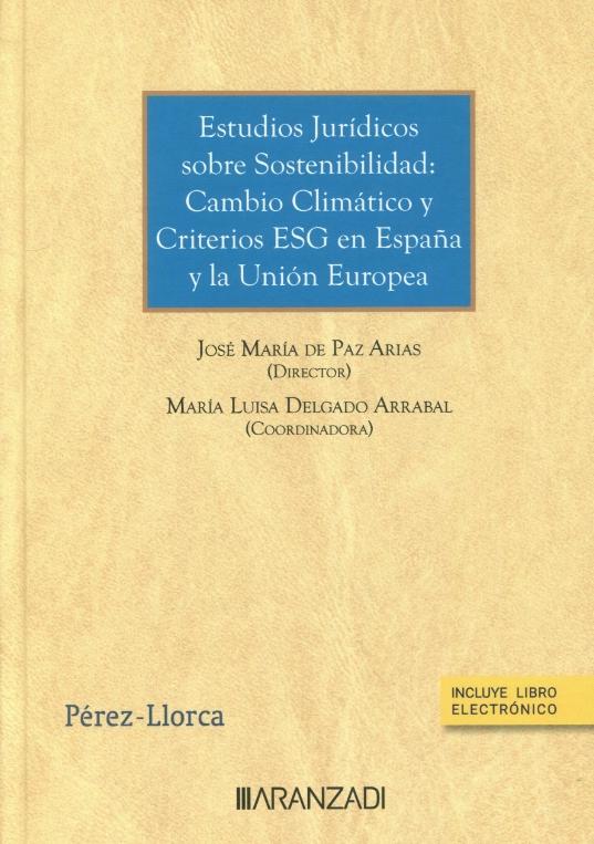 Estudios jurídicos sobre sostenibilidad: cambio climático y criterios ESG en España y la Unión Europea