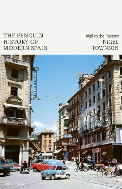 The Penguin History of Modern Spain "1898 to the Present"