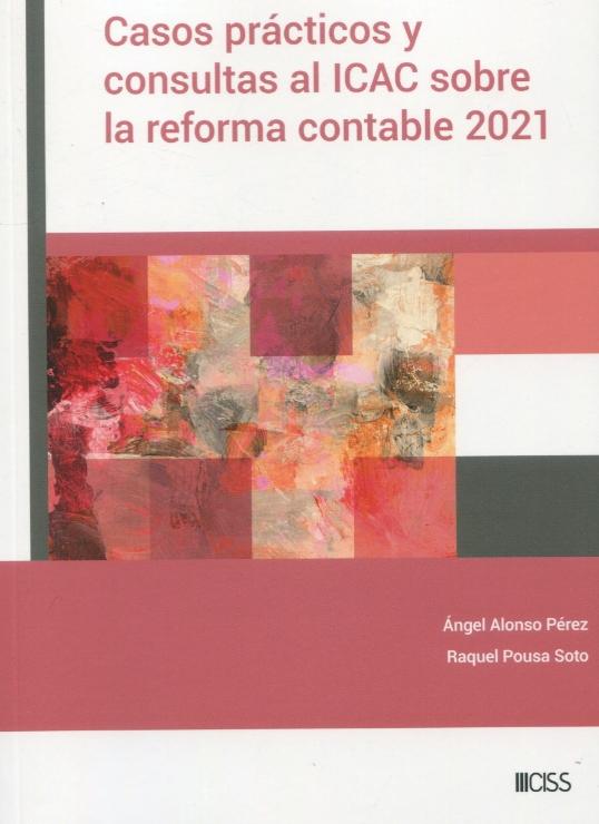 Casos prácticos y consultas al ICAC sobre la reforma contable 2021