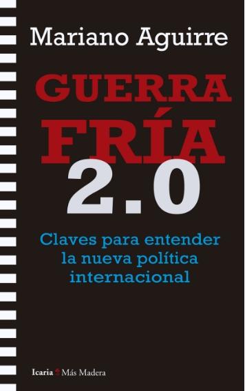 Guerra Fría 2.0 "Claves para entender la nueva política internacional"