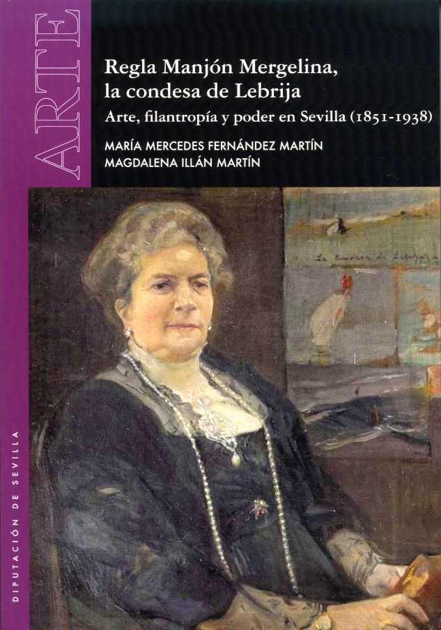 Regla Manjón Mergelina, la condesa de Lebrija "Arte, filantropía y poder en Sevilla (1851-1938)"