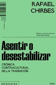 Asentir o desestabilizar "Cronica contracultural de la Transición"