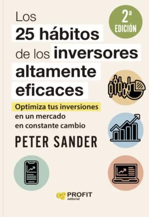 Los 25 hábitos de los inversores altamente eficaces "Optimiza tus inversiones en un mercado en constante cambio "