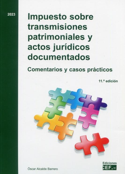 Impuesto sobre transmisiones patrimoniales y actos jurídicos documentados "Comentarios y casos prácticos"