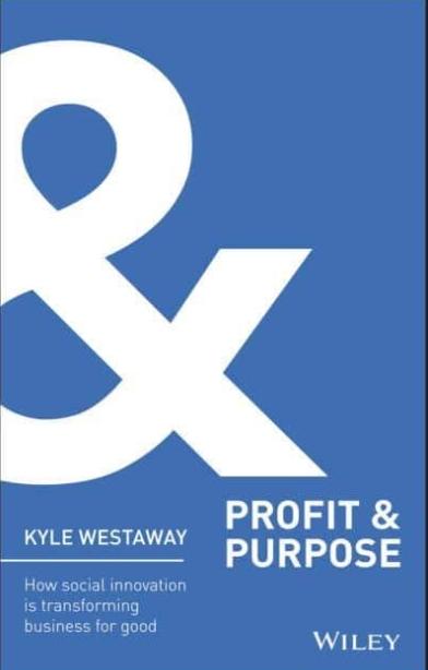 Profit & Purpose " How Social Innovation Is Transforming Business for Good"