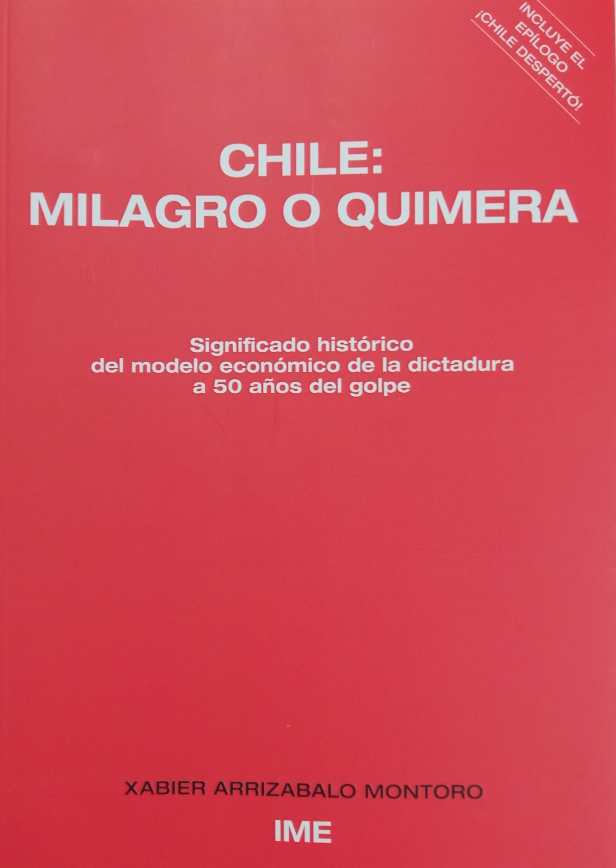 Chile: milagro o quimera "Significado histórico del modelo económico de la dictadura a 50 años del golpe"