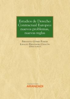 Estudios de Derecho Contractual Europeo "Nuevos problemas, nuevas reglas"