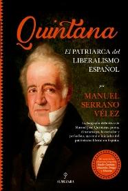 Quintana "El patriarca del liberalismo español"