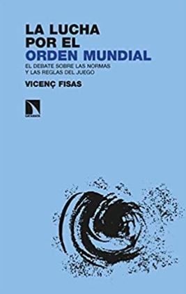 La lucha por el orden mundial "El debate sobre las normas y las reglas del juego"