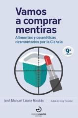 Vamos a comprar mentiras "Alimentos y cosméticos desmontados por la ciencia"