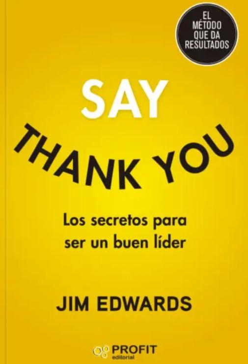 Say Thank You "Los secretos para ser un buen líder"