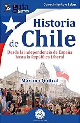Historia de Chile "Desde la independencia de España hasta la República Liberal"