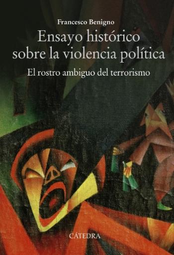 Ensayo histórico sobre la violencia política "El rostro ambiguo del terrorismo"