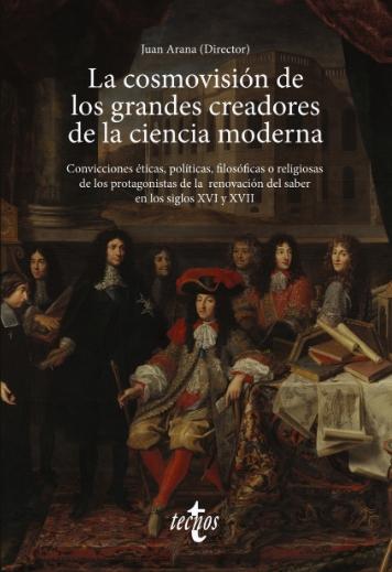 La cosmovisión de los grandes creadores de la ciencia moderna