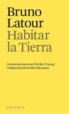 Habitar la tierra "Conversaciones con Nicolas Truong"