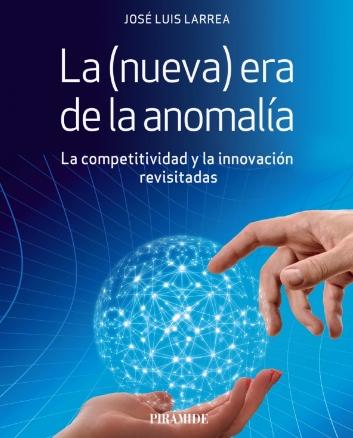 La (nueva) era de la anomalía "La competitividad y la innovación revisitadas"