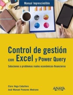 Control de gestión con Excel y Power Query "Soluciones a problemas reales económicos-financieros"