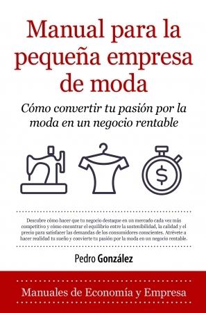 Manual para la pequeña empresa de moda "Cómo convertir tu pasión por la moda en un negocio rentable"