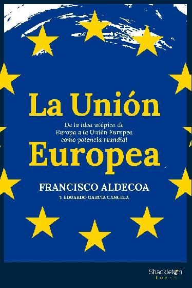 La Unión Europea "De una idea utópica de Europa a la Unión Europea como potencia mundial"