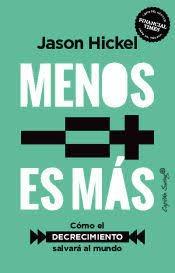 Menos es más "Cómo el decrecimiento salvará el mundo"