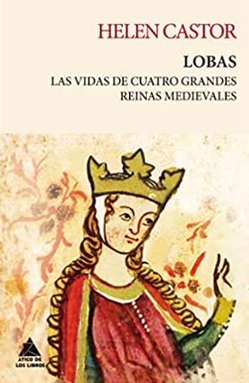 Lobas "Las vidas de cuatro grandes reinas medievales"