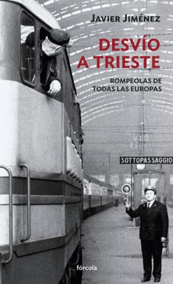 Desvío a Trieste "Rompeolas de todas las Europas"