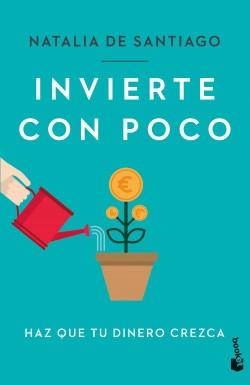 Invierte con poco "Haz que tu dinero crezca"