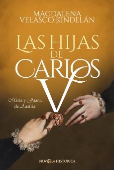 Las hijas de Carlos V "Maria y Juana de Austria"