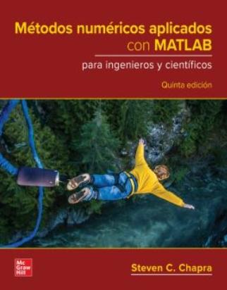 Métodos numéricos aplicados con MATLAB "para ingenieros y científicos"