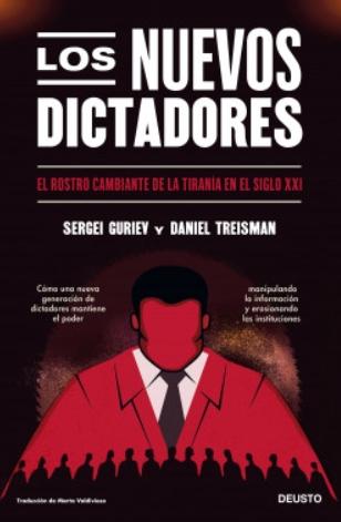 Los nuevos dictadores "El rostro cambiante de la tiranía en el siglo XXI"