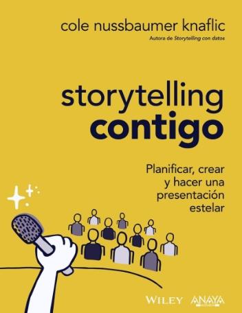 Storytelling contigo "Planificar, crear y hacer una presentación estelar"