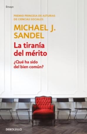 La tiranía del merito "¿Qué ha sido del bien común?"