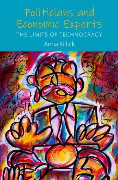 Politicians and Economic Experts "The Limits of Technocracy"
