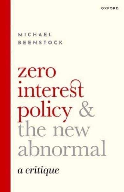 Zero Interest Policy and the New Abnormal "A Critique"