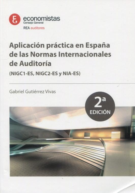 Aplicación práctica en España de las Normas Internacionales de Auditoria "(NIGC1-ES, NIGC2-ES y NIA-ES)"