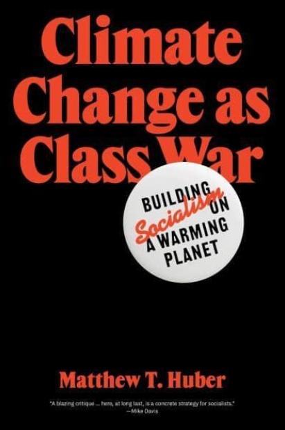 Climate Change as Class War "Building Socialism on a Warming Planet"