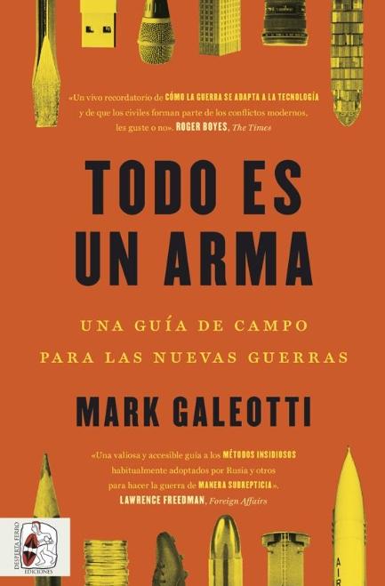 Todo es un arma "Una guía de campo para las nuevas guerras"