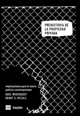 Prehistoria de la propiedad privada "Implicaciones para la teoría política contemporánea"