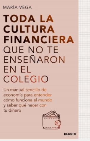 Toda la cultura financiera que no te enseñaron en el colegio