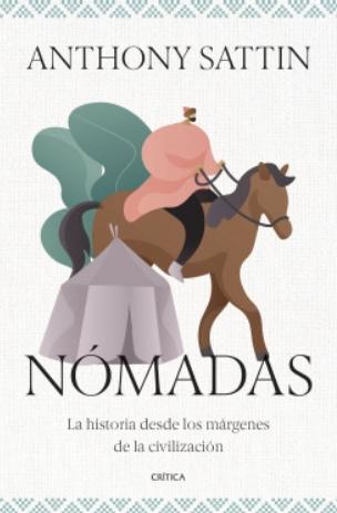 Nómadas "La historia desde los márgenes de la civilización" Nómadas "La historia desde los márgenes de la civilización"