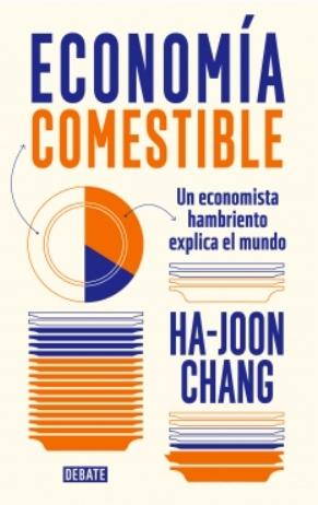 Economía comestible "Un economista hambriento explica el mundo"