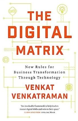 The Digital Matrix "New Rules for Business Transformation Through Technology"