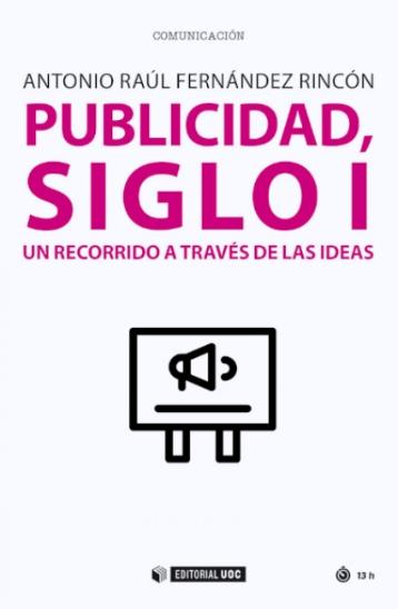 Publicidad, siglo I "Un recorrido a través de las ideas"