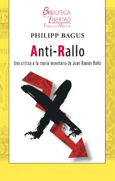 Anti-Rallo "Una crítica a la teoría monetaria moderna de Juan Ramón Rallo"