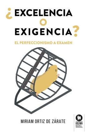 ¿Excelencia o exigencia? "El perfeccionismo a examen"