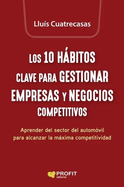 10 Hábitos clave para gestionar empresas y negocios competitivos "Aprender del sector del automóvil para alcanzar la máxima competitividad"